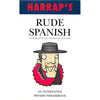 Bookdealers:Harrap's Rude Spanish: An Alternative Spanish Phrasebook | Oscar Ramirez
