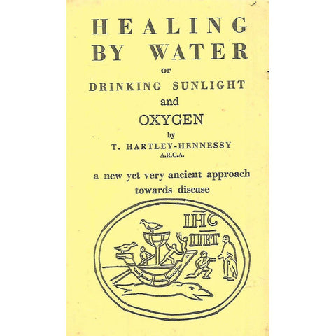 Healing by Water, or Drinking Sunlight and Oxygen | T. Hartley-Hennessy