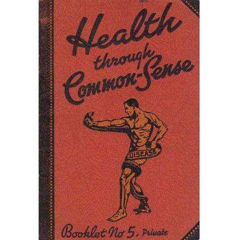 Health Through Common-Sense (Booklet No. 5 Private)