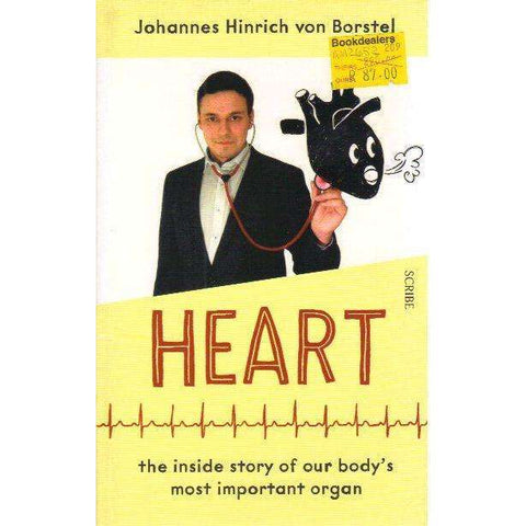 Heart: The Inside Story of Our Body's Most Important Organ | Johannes Hinrich von Borstel