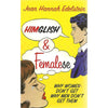 Bookdealers:Himglish & Femalese: Why Women Don't Get Why Men Don't Get Them | Jean Hannah Edelstein