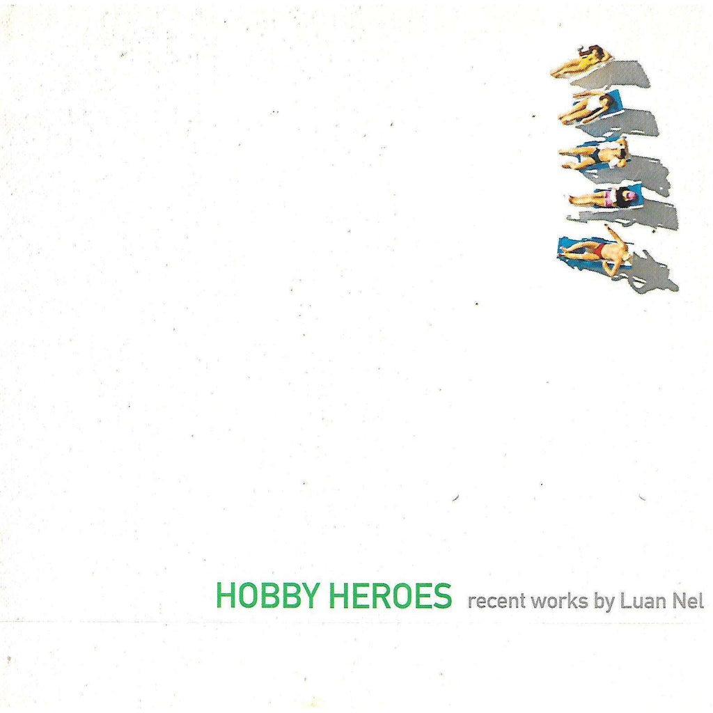 Bookdealers:Hobby Heroes: Recent Works by Luan Nel (Catalogue)