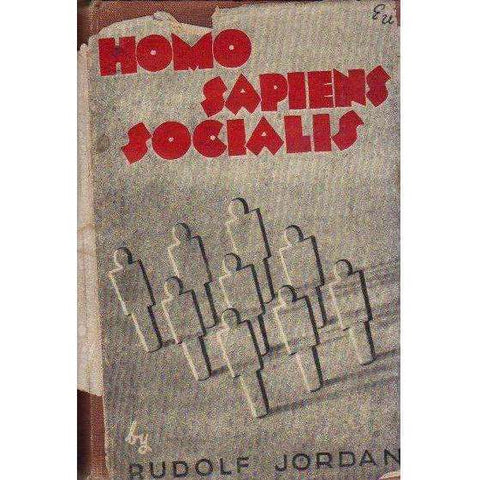 Homo Sapiens Socialis: Principles of the Philosophy of Responsibility | Rudolf Jordan
