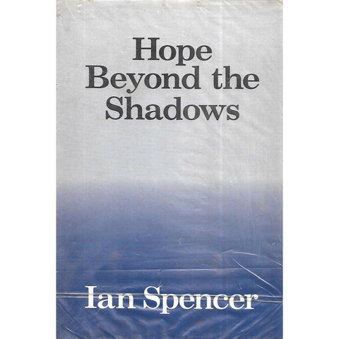 Hope Beyond the Shadows | Ian Spencer