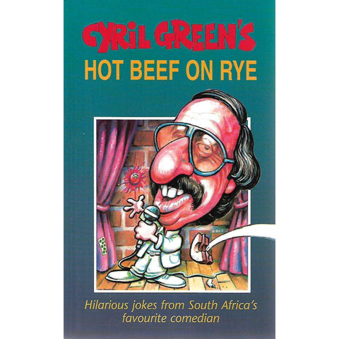 Hot Beef on Rye: Hilarious Jokes from South Africa's Favourite Comedian | Cyril Green