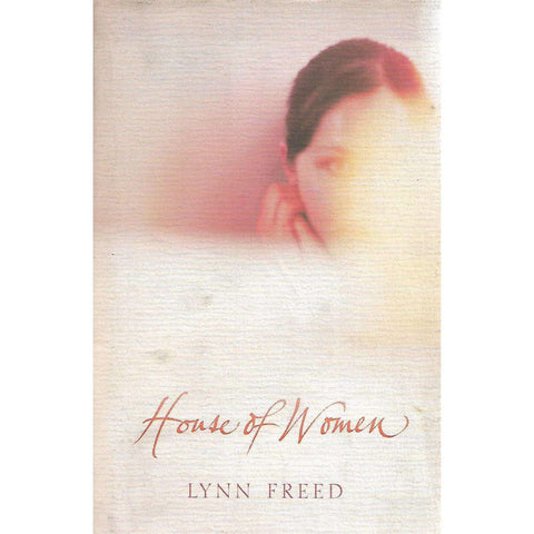 House of Women (First Edition, Inscribed by Author) | Lynn Freed