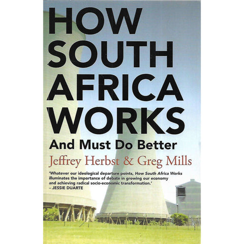 How South Africa Works, And Must Do Better (Inscribed by Co-Author) | Jeffrey Herbst & Greg Mills