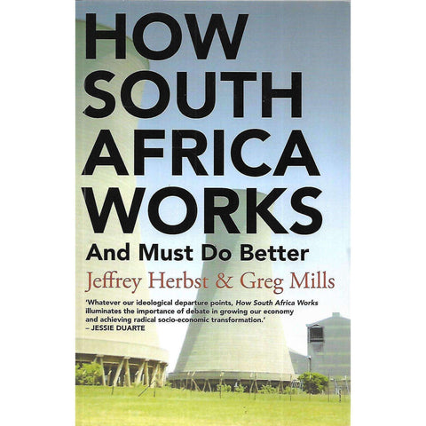 How South Africa Works, And Must Do Better (Signed by Authors) | Jeffrey Herbst & Greg Mills