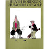 Bookdealers:Humours of Golf | W. Heath Robinson