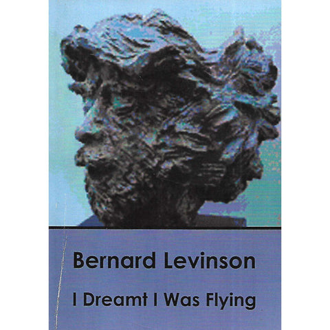 I Dreamt I Was Flying (Inscribed by Author) | Bernard Levinson