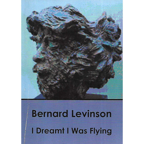 I Dreamt I Was Flying (Inscribed by Author) | Bernard Levinson