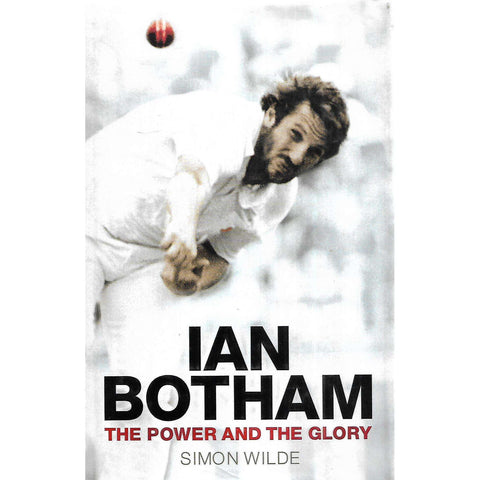 Ian Botham: The Power and the Glory | Simon Wilde