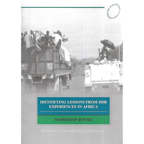 Identifying Lessons from DDR Experiences in Africa: Workshop Report | Sarah Meek & Mark Malan (Ed.)