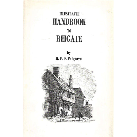Illustrated Handbook to Reigate | R. D. F. Palgrave