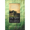 Bookdealers:In My Blood: Six Generations of Madness & Desire in an American Family | John Sedgwick
