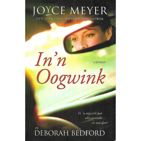 In 'n Oogwink: 'n Roman | Joyce Meyer & Deborah Bedford