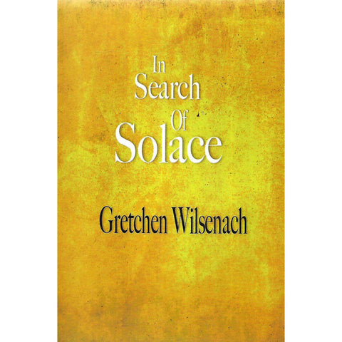 In Search of Solace | Gretchen Wilsenach