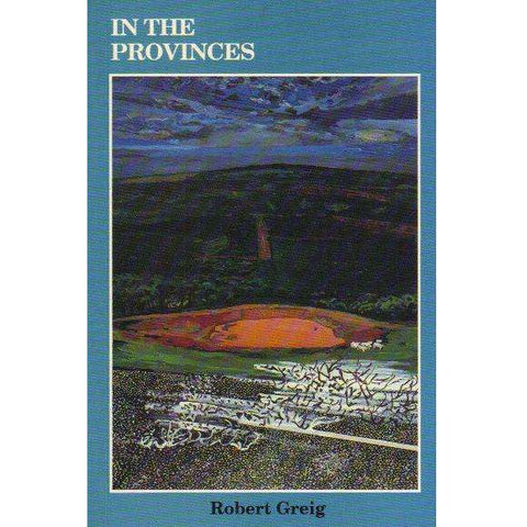 In the Provinces (With Author's Dedication to China - S.A. Author E. Macphail) | Robert Greig