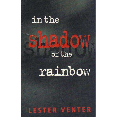 In the Shadow of the Rainbow | Lester Venter