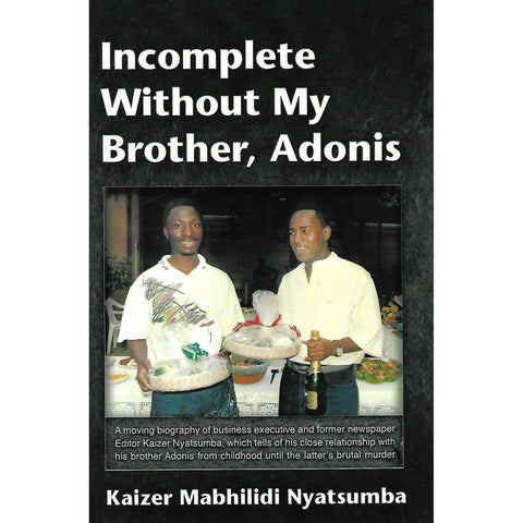 Incomplete Without My Brother, Adonis | Kaizer Mabhilidi Nyatsumba