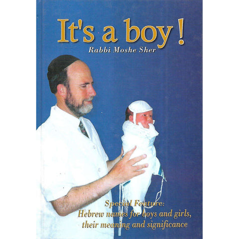 It's a Boy! Reflections on Important Aspects of the Bris (Inscribed by Author) | Rabbi Moshe Sher