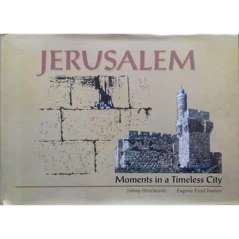 Jerusalem: Moments in a Timeless City | Sidney Hirschowitz & Eugenie Freed Isserow