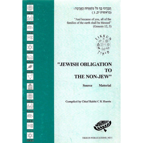 "Jewish Obligation to the Non-Jew" Source Material | Chief Rabbi C. K. Harris (Compiler)