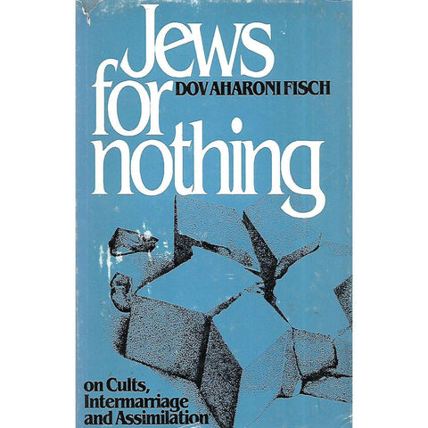 Jews for Nothing: On Cults, Intermarriage and Assimilation | Dov Aharonifisch