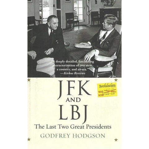 JFK and LBJ: The Last Two Great Presidents | Godfrey Hodgson