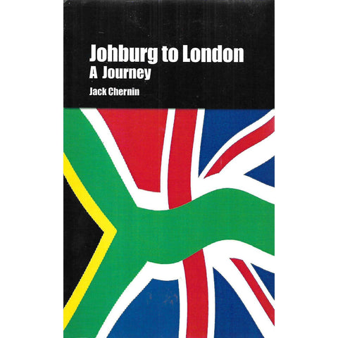 Johburg to London: A Journey | Jack Chernin