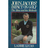 Bookdealers:John Jacobs' Impact on Golf: The Man and his Methods | Laddie Lucas