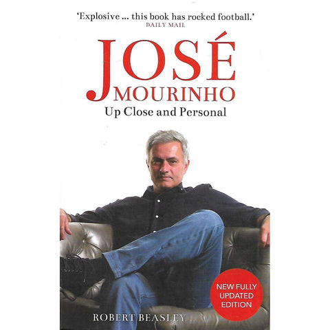 Jose Mourinho: Up Close and Personal | Robert Beasley