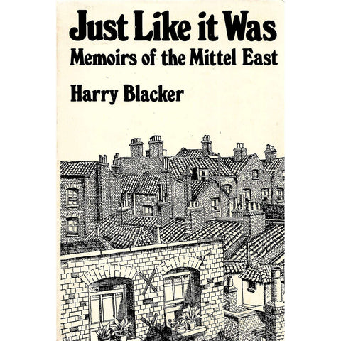 Just Like it Was: Memoirs of the Mittel East (Signed by Author) | Harry Blacker