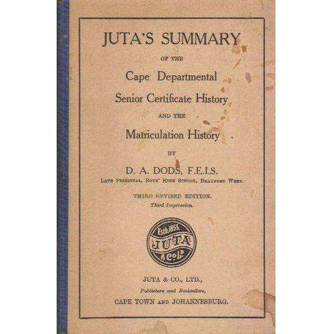 Juta's Summary of the Cape Departmental Senior Certificate History and the Matriculation History | D.A. Dods