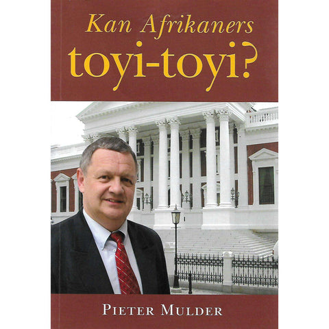 Kan Afrikaners Toyi-Toyi? (Inscribed by Author) | Pieter Mulder
