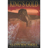 Bookdealers:King's Gold: An Epic of Adventure Midst the Ruins of Zimbabwe (Inscribed by Author) | Glenn Macaskill