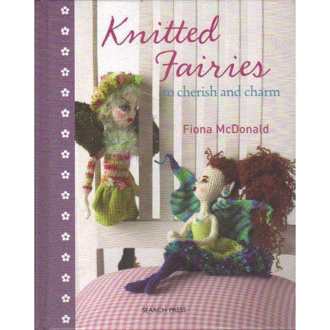 Knitted Fairies: To Cherish and Charm | Fiona McDonald