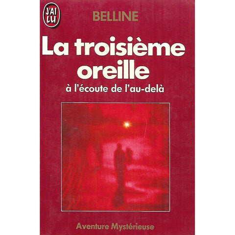 La troisieme oreille a l'ecoute de l'au-dela (French) | Belline