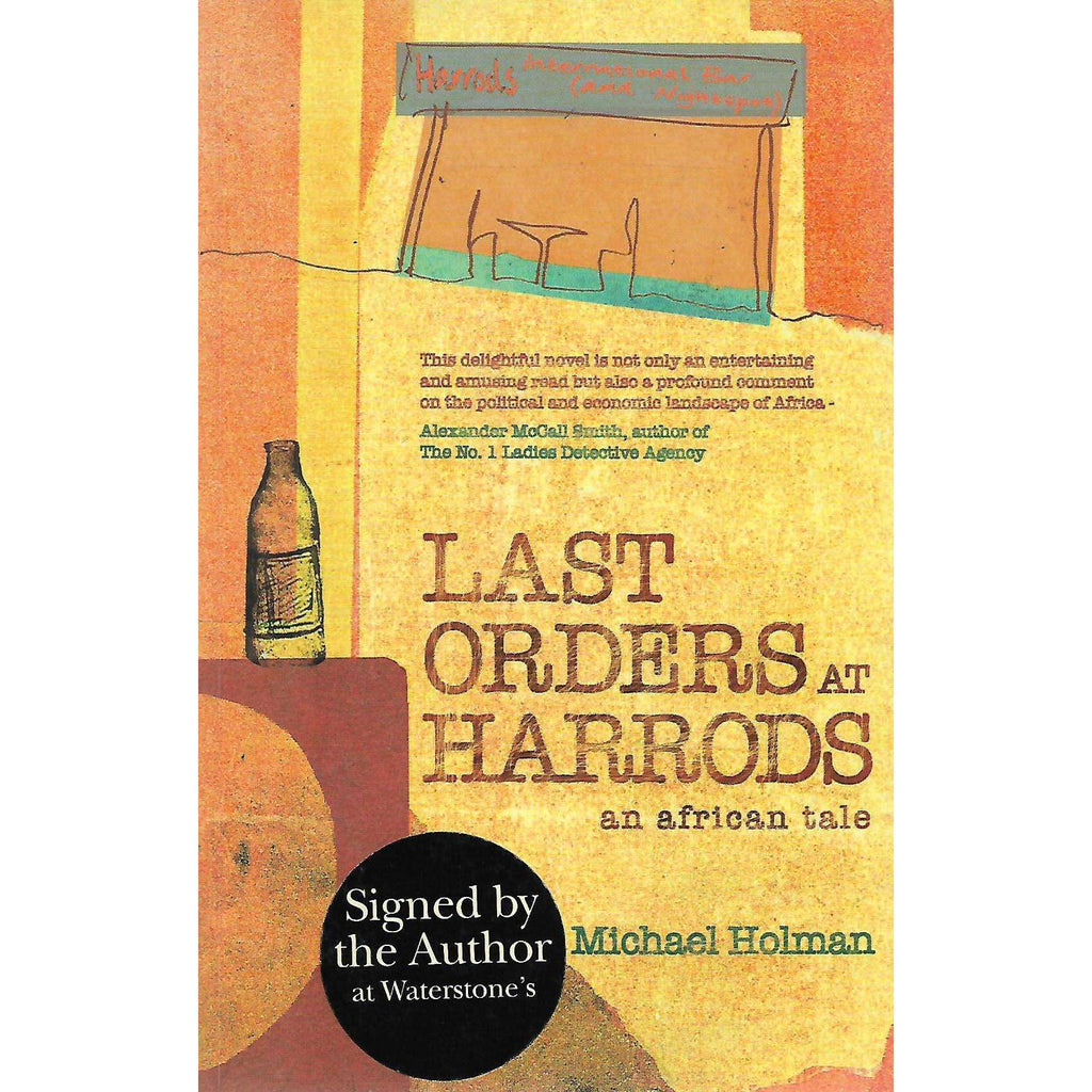 Bookdealers:Last Orders at Harrods: An African Tale (Signed by Author) | Michael Holman
