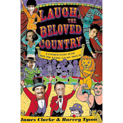 Laugh, The Beloved Country: A Compendium of South African Humour (Inscribed by Contributor Darrel Bistrow-Buvey) | James Clarke & Harvey Tyson