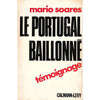 Bookdealers:Le Portugal Baillonne: Un Temoignage (French) | Mario Soares