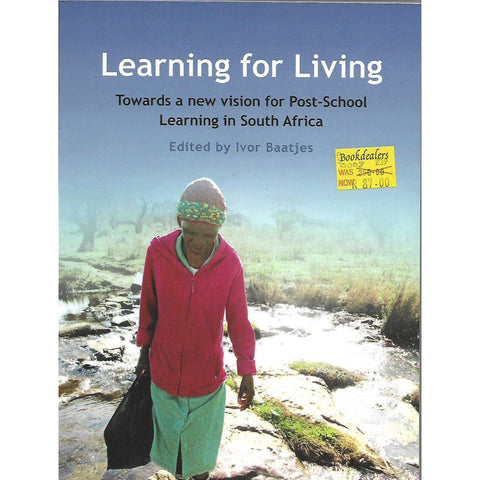 Learning for Living: Towards a new vision for Post-School Learning in South Africa | Ivor Baatjes (Ed)