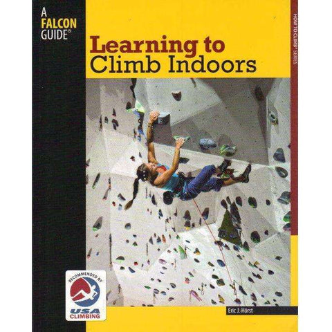 Learning to Climb Indoors (How To Climb Series) | Eric Horst