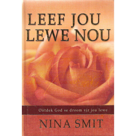Leef Jou Lewe Nou: Ontdek God se Droom vir Jou Lewe | Nina Smit