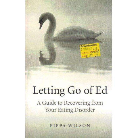 Letting Go of Ed: A Guide to Recovering from Your Eating Disorder | Pippa Wilson