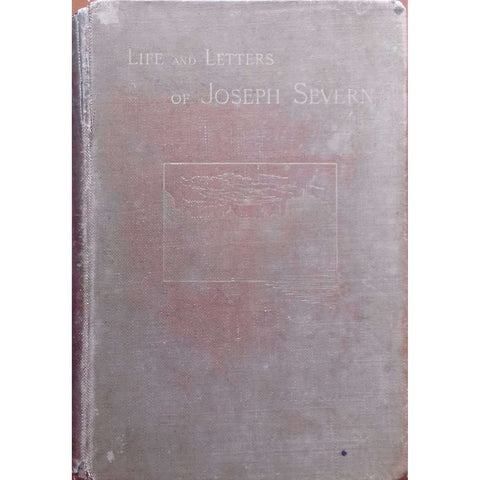 Life and Letters of Joseph Severn (Copy Belonged to Rev. Hew Severn, with Letter) | William Sharp