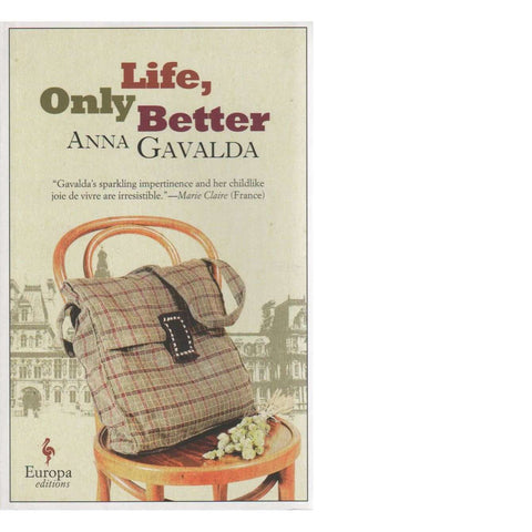 Life, Only Better | Anna Gavalda