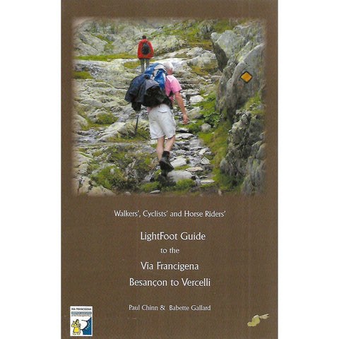 LightFoot Guide to the Via Francigena, Besancon to Vercelli | Paul Chinn & Babette Gallard