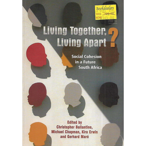 Living Together, Living Apart? Social Cohesion in a Future South Africa | Christopher Ballantine, et al. (Ed.)