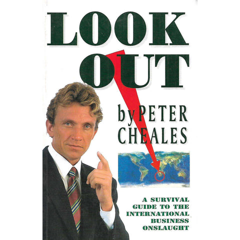 Look Out: A Survival Guide to the International Business Onslaught (Inscribed by Author) | Peter Cheales